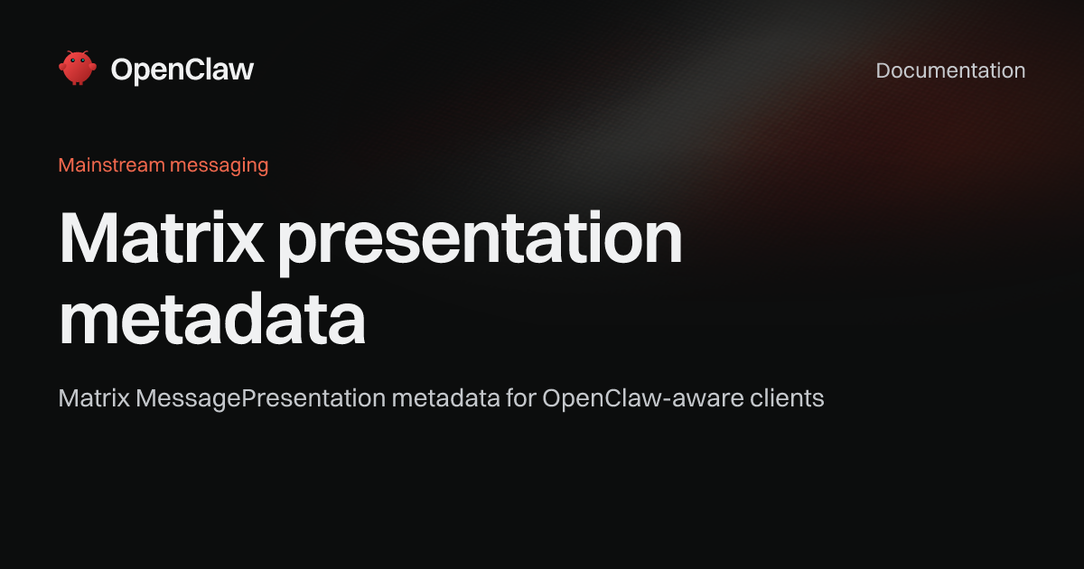 Matrix presentation metadata - OpenClaw