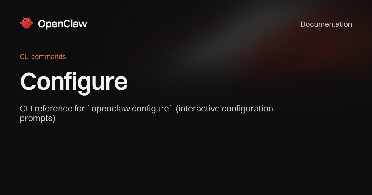 Openclaw Configure Configure - OpenClaw