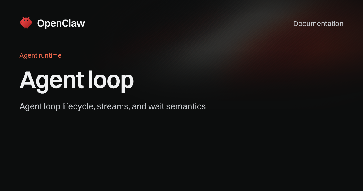 Openclaw Agentic Loop Agent loop - OpenClaw