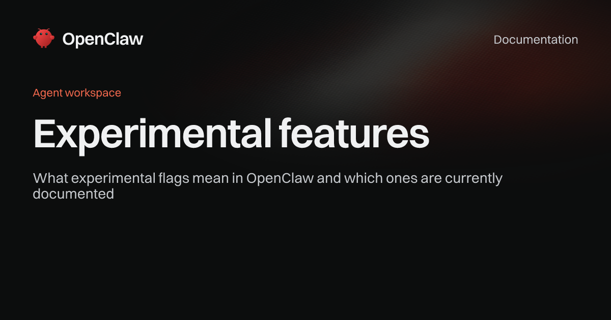 Experimental features - OpenClaw