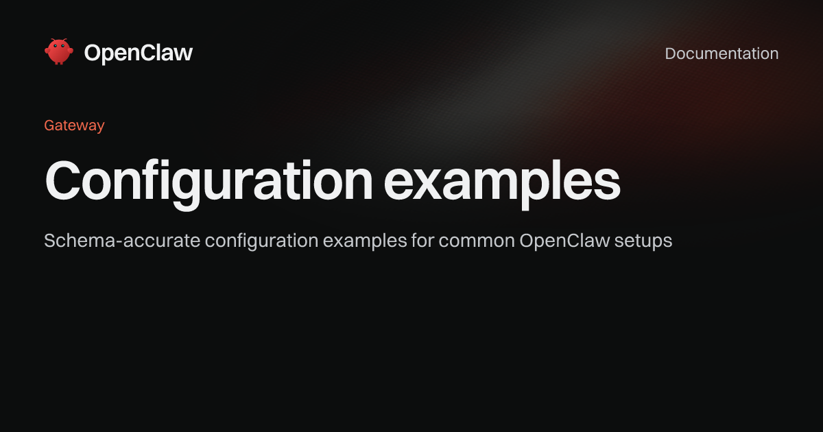 Config Guide Best Examples Configuration examples - OpenClaw