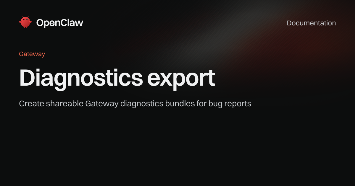 Diagnostics export - OpenClaw