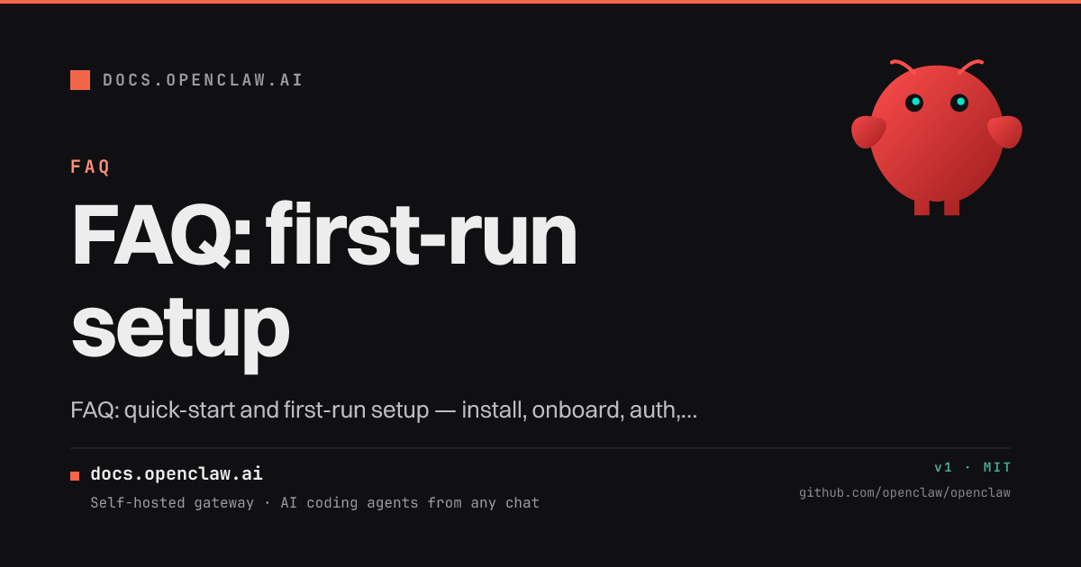 FAQ: first-run setup - OpenClaw