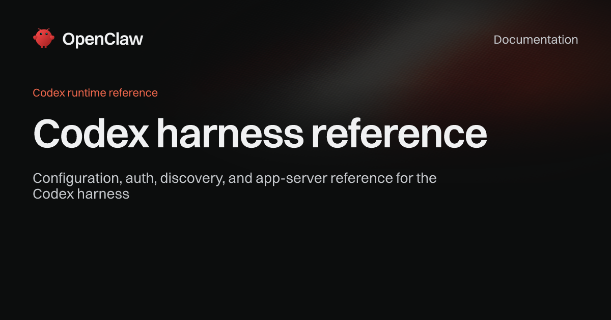 Model Harness Codex Codex harness reference - OpenClaw
