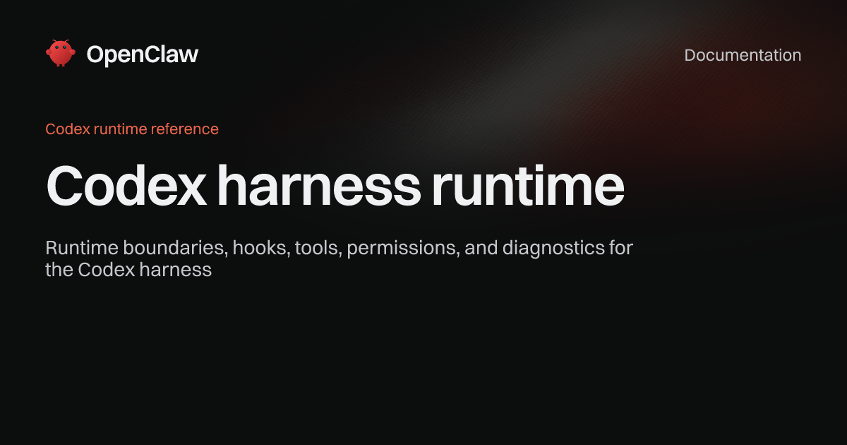 Codex Harness Codex harness runtime - OpenClaw