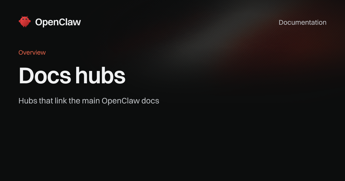 Docs hubs - OpenClaw