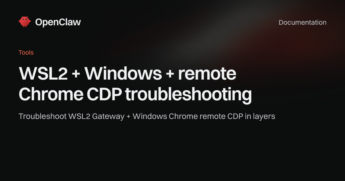 WSL2 + Windows + remote Chrome CDP troubleshooting - OpenClaw